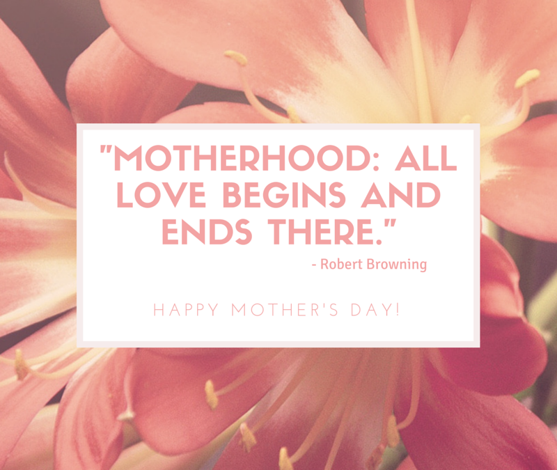 Celebrating Our Moms this Mother's Day